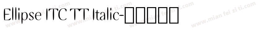 Ellipse ITC TT Italic字体转换
